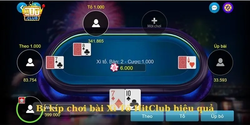Bí kíp chơi bài Xì Tố HitClub hiệu quả